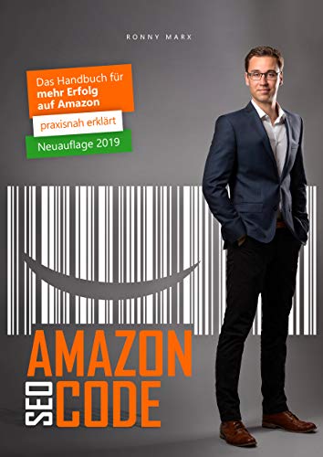 Amazon SEO & PPC Buch: 3. Auflage 2019 - Erfolgreich verkaufen mit Amazon FBA, Vendor, Seller, Private Label, PPC und SEO Anleitung
