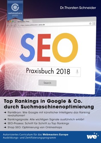 SEO Praxisbuch 2018: Top Rankings in Google & Co. durch Suchmaschinenoptimierung