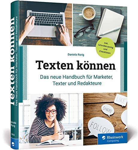 Texten können: Das neue Handbuch für Marketer, Online-Texter und Redakteure. Mit Checklisten und Schreibanleitungen für alle Web-Textarten